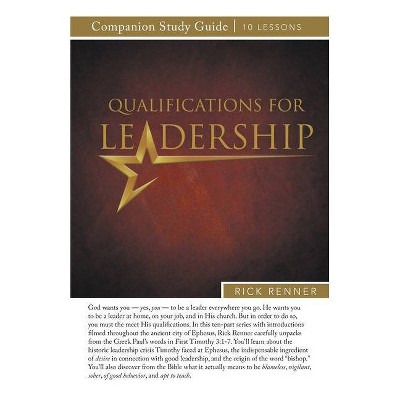 Qualifications for Leadership Study Guide - by  Rick Renner (Paperback)