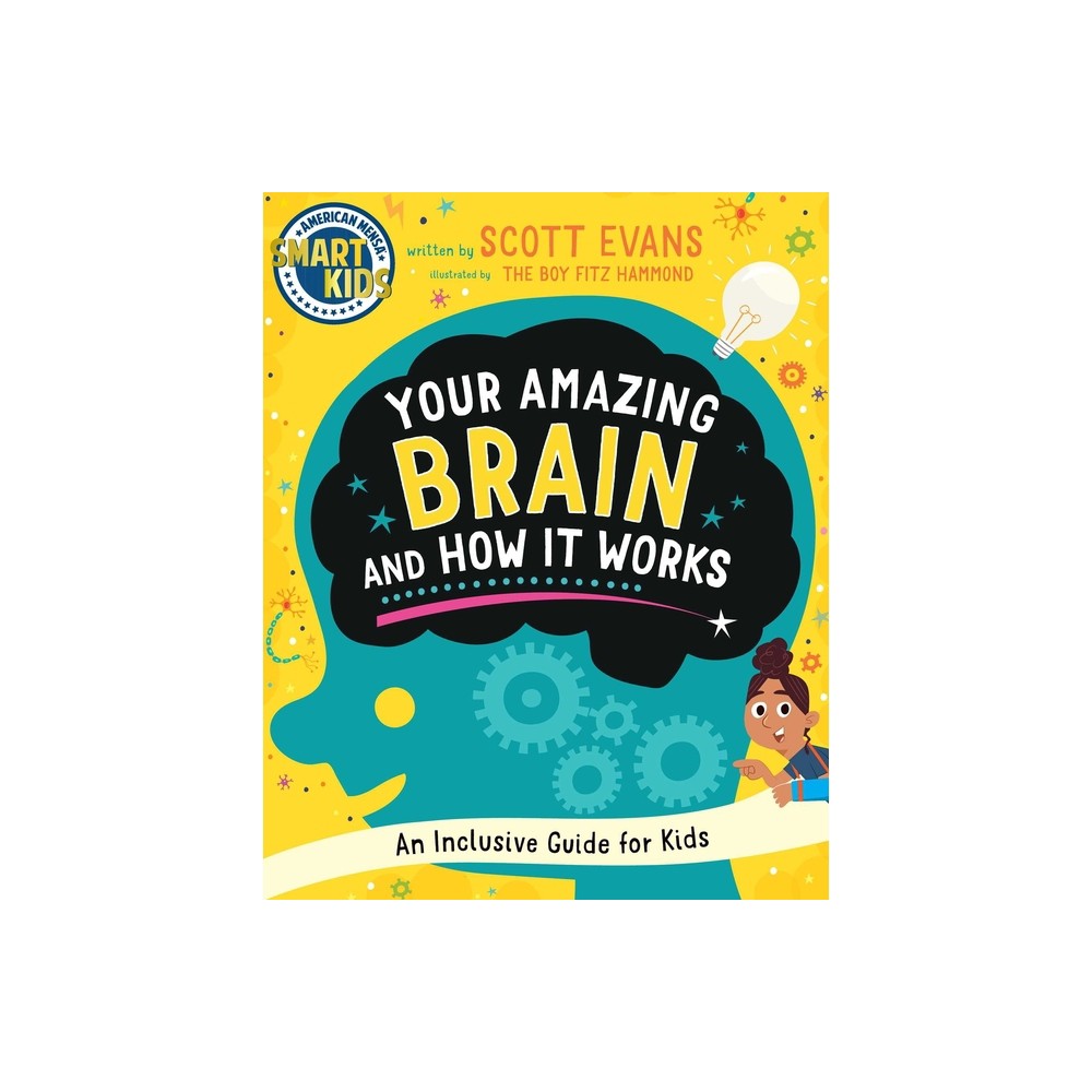 Your Amazing Brain and How It Works - by Scott Evans (Hardcover)