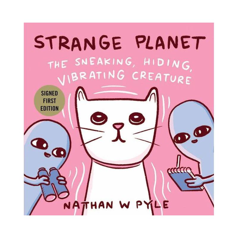 Strange Planet: The Sneaking, Hiding, Vibrating Creature - Target Signed Edition by Nathan W. Pyle (Hardcover), 1 of 2