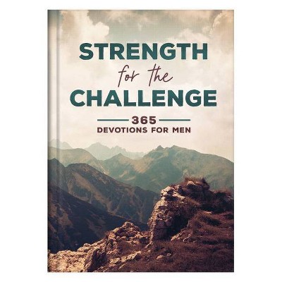 Strength for the Challenge - by  Compiled by Barbour Staff (Hardcover)