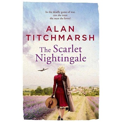 The Scarlet Nightingale - by  Alan Titchmarsh (Hardcover)