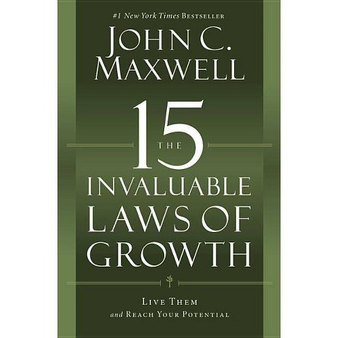 The 15 Invaluable Laws of Growth - by John C Maxwell