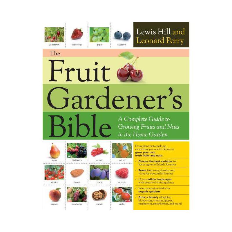 The Fruit Gardener's Bible - by  Lewis Hill & Leonard Perry (Paperback), 1 of 2