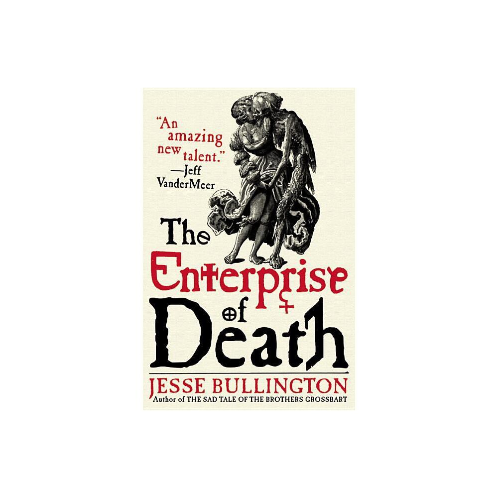 The Enterprise of Death - by Jesse Bullington (Paperback)