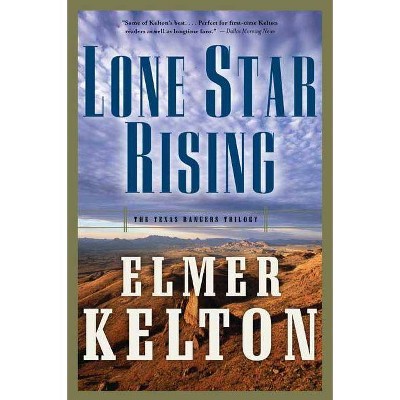 Lone Star Rising - (Texas Rangers) by  Elmer Kelton (Paperback)