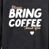 Women's - Instant Message - Bring Coffee Lightweight French Terry Wide Neck Long Sleeve Graphic Shirt - 2 of 4