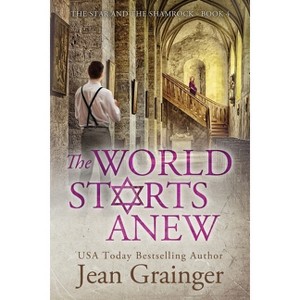 The World Starts Anew - (The Star and the Shamrock) Abridged by  Jean Grainger (Paperback) - 1 of 1