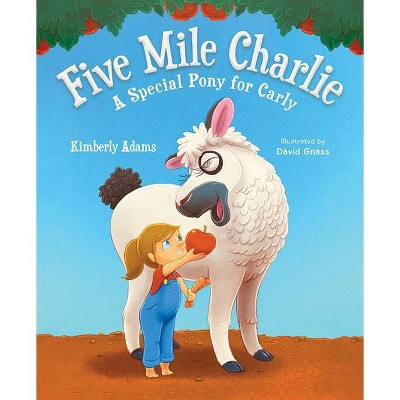 Five Mile Charlie - by  Kimberly Adams (Hardcover)