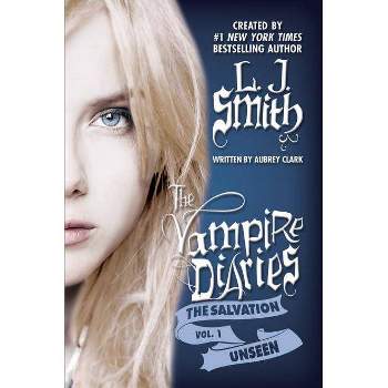 The Salvation: Unseen - (Vampire Diaries) by  L J Smith & Aubrey Clark (Paperback)