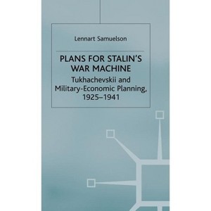 Plans for Stalin's War-Machine - (Studies in Russian and East European History and Society) by  L Samuelson (Hardcover) - 1 of 1