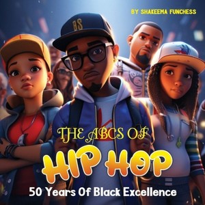 The ABCs of Hip Hop - by  Shakeema Funchess (Paperback) - 1 of 1