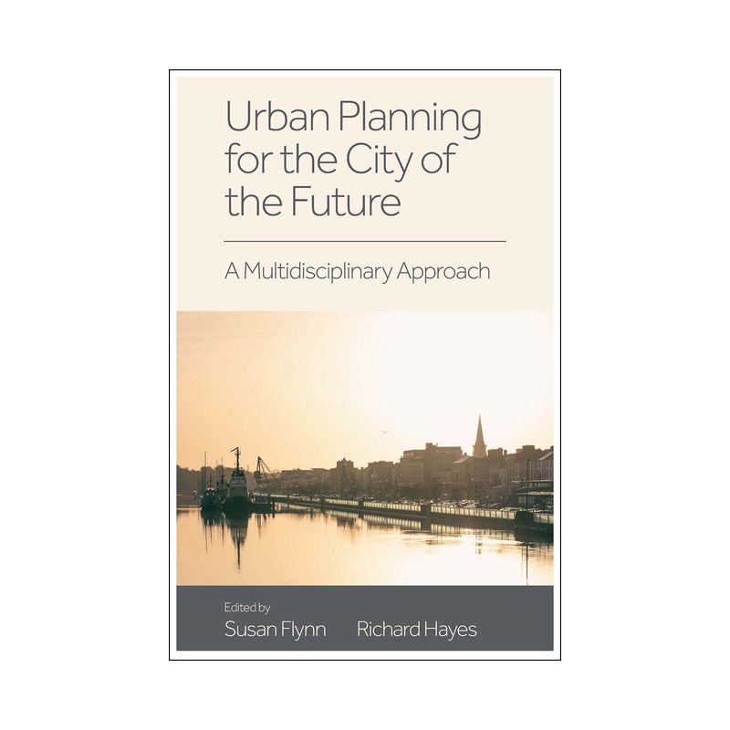 Urban Planning for the City of the Future - by  Susan Flynn & Richard Hayes (Hardcover), 1 of 2