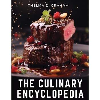 The Culinary Encyclopedia - by  Thelma D Graham (Paperback)
