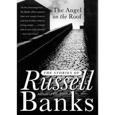 The Angel on the Roof - by  Russell Banks (Paperback)