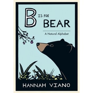 B Is for Bear - by  Hannah Viano (Hardcover) - 1 of 1