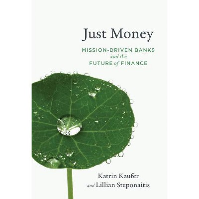 Just Money - by  Katrin Kaufer & Lillian Steponaitis (Paperback)