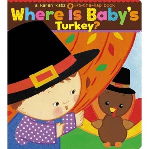 Where is Baby's Turkey? (Board Book) (Karen Katz) - 1 of 1