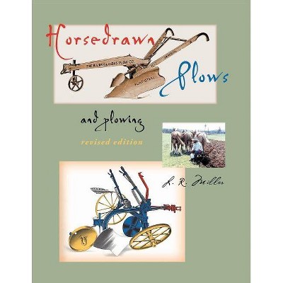 Horsedrawn Plows & Plowing - by  Lynn R Miller (Paperback)