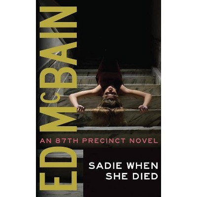 Sadie When She Died - (87th Precinct Mysteries (Paperback)) by  Ed McBain (Paperback)