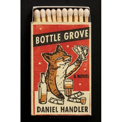 Bottle Grove - by  Daniel Handler (Hardcover)