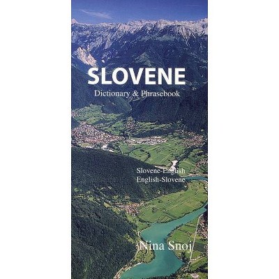 Slovene Dictionary & Phrasebook - (Hippocrene Dictionary and Phrasebook) by  Nina Snoj (Paperback)