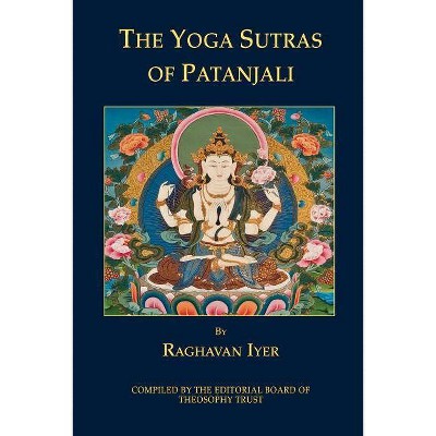 The Yoga Sutras of Patanjali - by  Raghavan Iyer (Paperback)