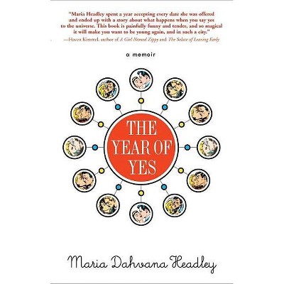  The Year of Yes - by  Maria Dahvana Headley (Paperback) 