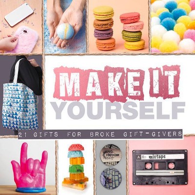 Make It Yourself - (Hardcover)