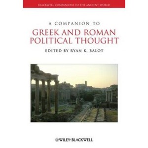 A Companion to Greek and Roman Political Thought - (Blackwell Companions to the Ancient World) by  Ryan K Balot (Paperback) - 1 of 1