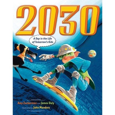 2030 - by  Amy Zuckerman & James Daly (Hardcover)