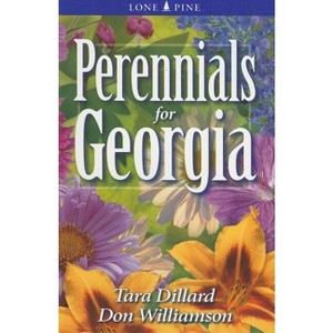 Perennials for Georgia - (Perennials for . . .) by  Tara Dillard & Don Williamson (Paperback) - 1 of 1