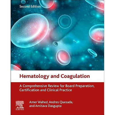 Hematology and Coagulation - 2nd Edition by  Amer Wahed & Andres Quesada & Amitava Dasgupta (Paperback)