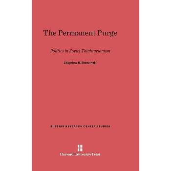 The Permanent Purge - (Russian Research Center Studies) by  Zbigniew K Brzezinski (Hardcover)