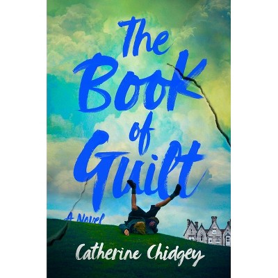 The Book of Guilt - by  Catherine Chidgey (Hardcover)