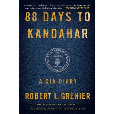 88 Days to Kandahar - by  Robert L Grenier (Paperback)