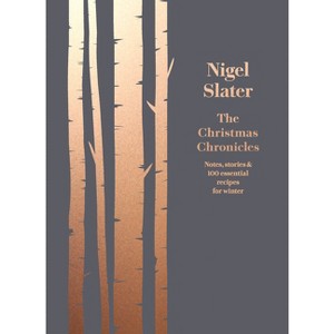 The Christmas Chronicles - by  Nigel Slater (Hardcover) - 1 of 1