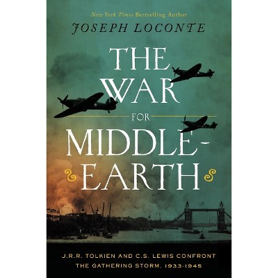 The War For Middle-earth - By Joseph Loconte (hardcover) : Target