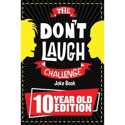 The Don't Laugh Challenge - 10 Year Old Edition - by  Billy Boy (Paperback)