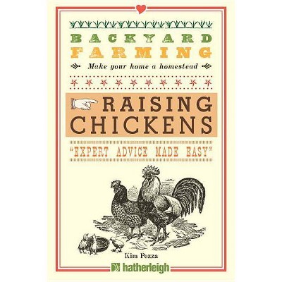 Backyard Farming: Raising Chickens - by  Kim Pezza (Paperback)