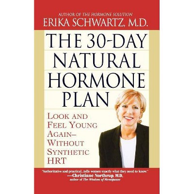 The 30-Day Natural Hormone Plan - by  Erika Schwartz (Paperback)