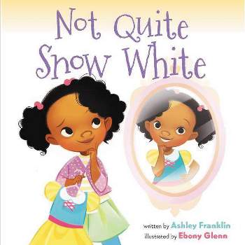 Not Quite Snow White -  by Ashley Franklin (School And Library)