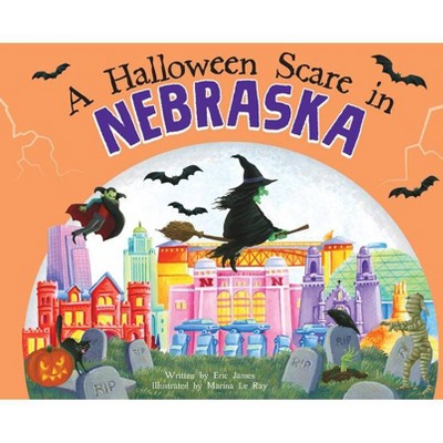 A Halloween Scare in Nebraska - 2nd Edition by  Eric James (Hardcover)