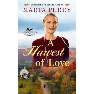 A Harvest of Love - (Promise Glen) by  Marta Perry (Paperback)