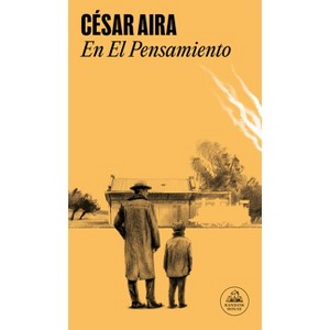 En El Pensamiento / In Thought - by  Cesar Aira (Paperback) - 1 of 1