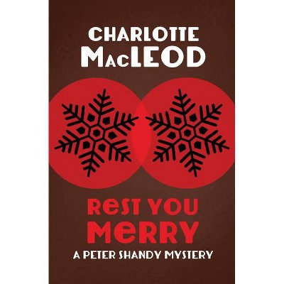 Rest You Merry - (Peter Shandy Mysteries) by  Charlotte MacLeod (Paperback)