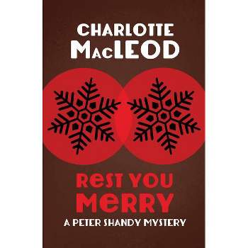 Rest You Merry - (Peter Shandy Mysteries) by  Charlotte MacLeod (Paperback)