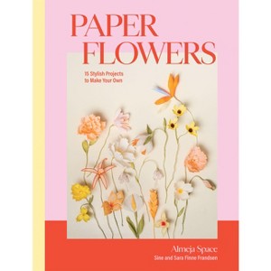 Paper Flowers - by  Sine Finne Frandsen & Sara Finne Frandsen (Hardcover) - 1 of 1