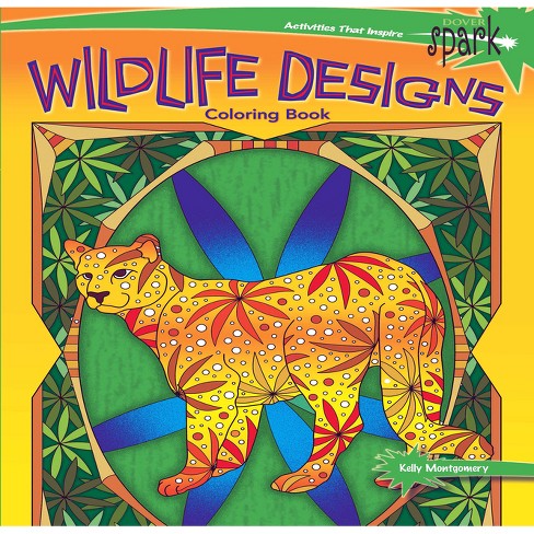 Spark Wildlife Designs Coloring Book - (dover Animal Coloring Books) By  Kelly Montgomery (paperback) : Target