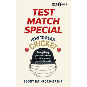 Test Match Special: How to Read Cricket - by  Ebony Rainford Brent (Hardcover) - 1 of 1
