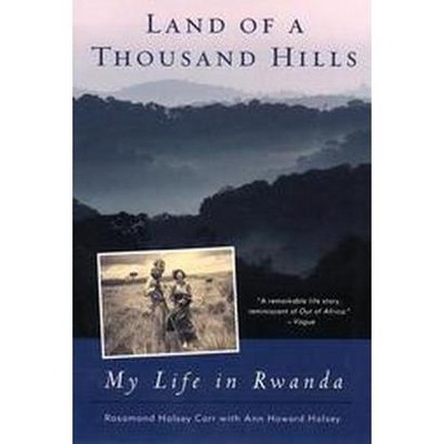 Land of a Thousand Hills - by  Rosamond Halsey Carr & Ann Howard Halsey (Paperback)